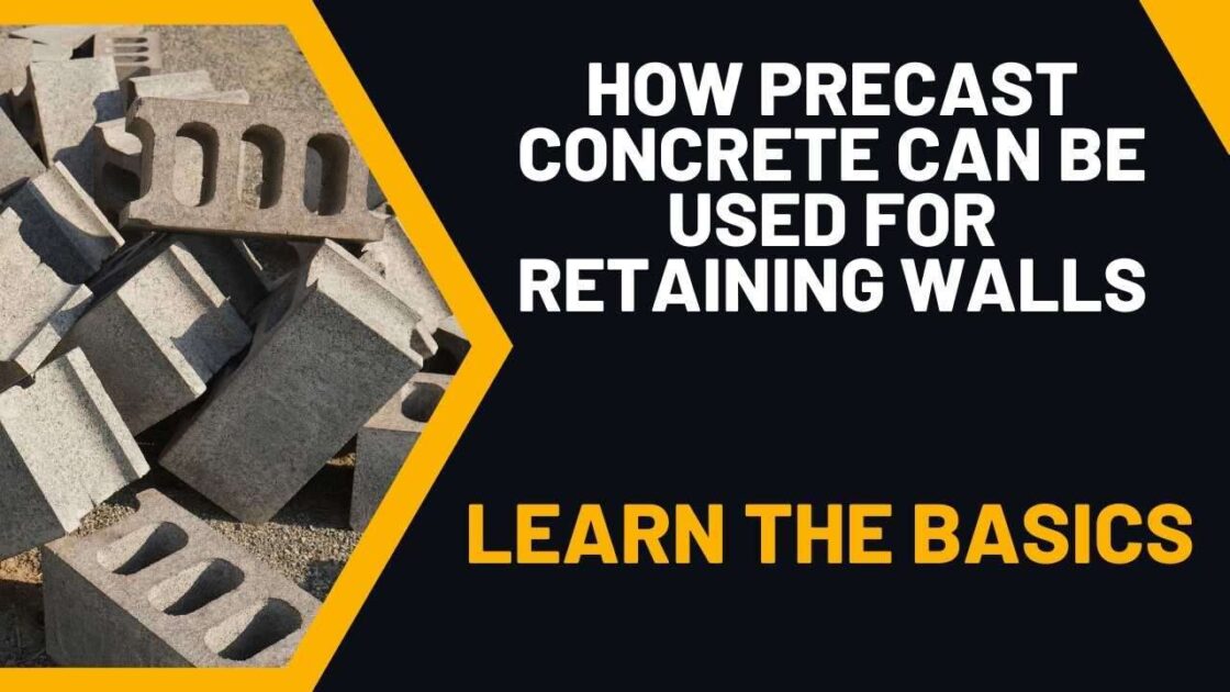 How Precast Concrete Can Be Used for Retaining Walls