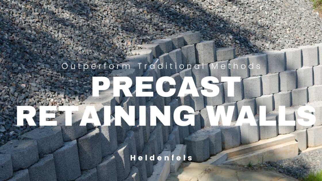 Top 5 Reasons Why Precast Concrete Retaining Walls Outperform Traditional Methods
